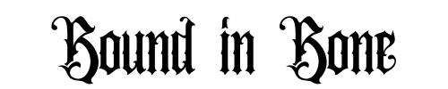 Bound in Bone